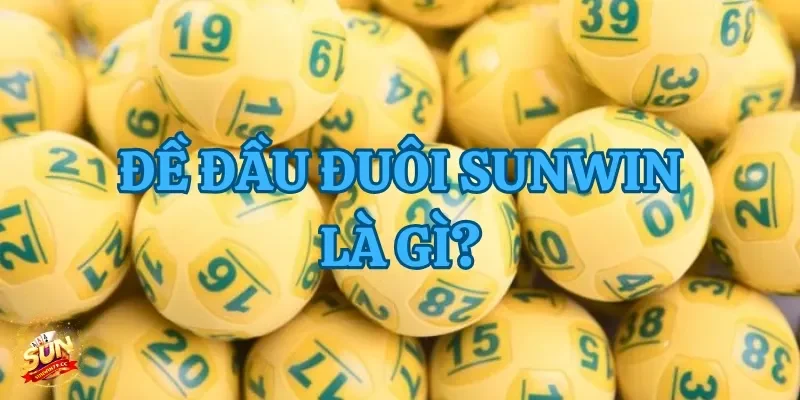Hướng Dẫn Chơi Đề Đầu Đuôi Sunwin – Chi Tiết Và Hiệu Quả 2 Giới thiệu đề đầu đuôi Sunwin trong chơi lô đề trực tuyến